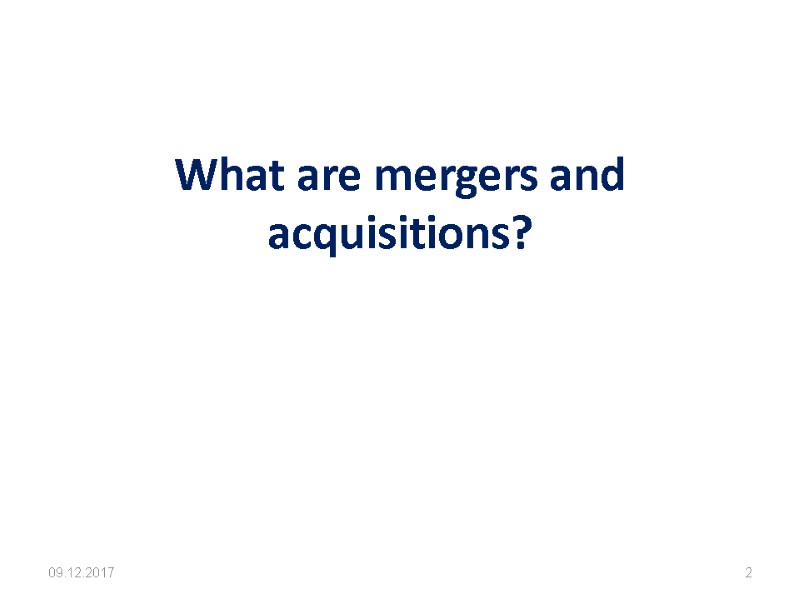 What are mergers and acquisitions? 09.12.2017 2